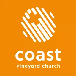 Coast Vineyard Church Messages Podcast artwork