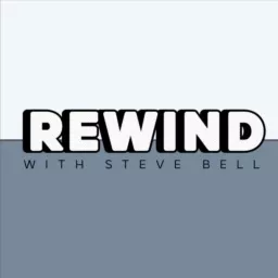 Rewind with Steve Bell Podcast artwork
