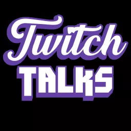 Twitch Talks Podcast artwork