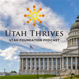 Utah Thrives Archives - Utah Foundation Podcast artwork