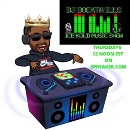 DJ DOCKTA ILL'S ICE KOLD MUSIC SHOW