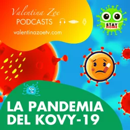 La Pandemia del Kovy-19 | Valentina Zoe👑 Podcast artwork