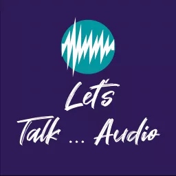 Let's Talk...Audio Podcast artwork