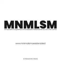 MNMLSM | Minimalismo esistenziale Podcast artwork