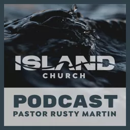Island Church Podcast Galveston, TX artwork