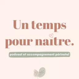 Un Temps pour Naître Podcast artwork