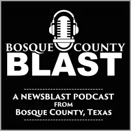 Bosque County Blast Podcast artwork