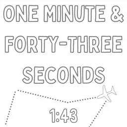 One Minute and Forty-Three Seconds