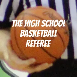 The High School Basketball Referee with Mark Froelich Podcast artwork