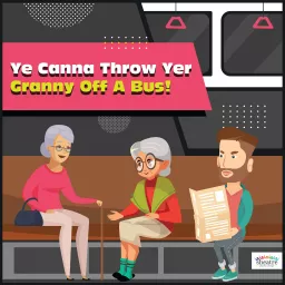 The Elder Abuse Audio Drama and Talk - Ye Canna Throw Yer Granny Off A Bus! - the podcast artwork
