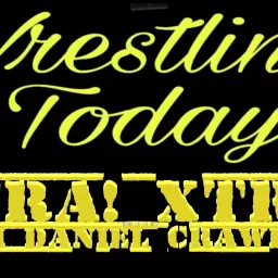 Wrestling Today: Xtra Xtra Podcast artwork