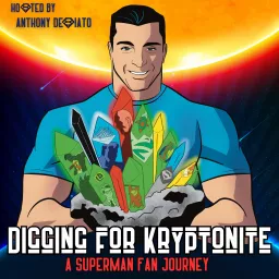 Digging for Kryptonite: A Superman Fan Journey Podcast artwork
