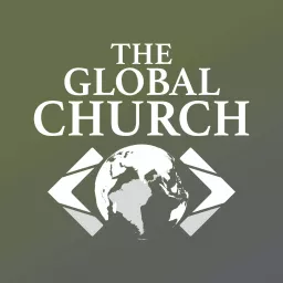 The Global Church Podcast artwork