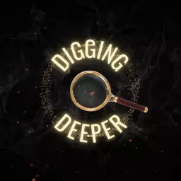 Digging Deeper LIVE Podcast artwork