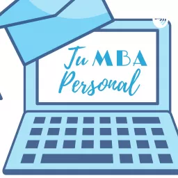 Tu MBA Personal Podcast artwork