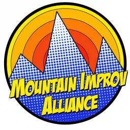 Mountain Improv Alliance Podcast artwork