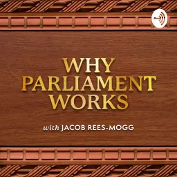 Why Parliament Works Podcast artwork