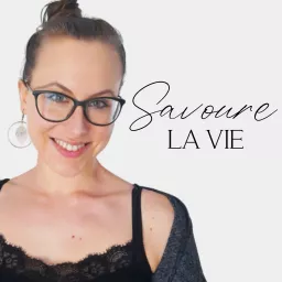 Savoure la vie Podcast artwork