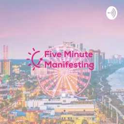 Five Minute Manifesting