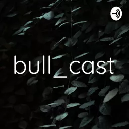bull_cast Podcast artwork
