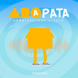 Arquitectura a pata Podcast artwork