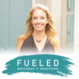 FUELED | wellness + nutrition with Molly Kimball Podcast artwork