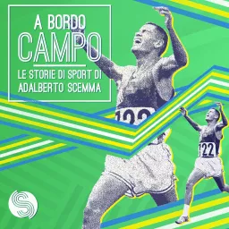A bordocampo. Le storie di sport di Adalberto Scemma Podcast artwork