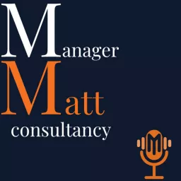 Manager Matt Consultancy Podcast artwork