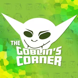 The Goblin's Corner Podcast artwork