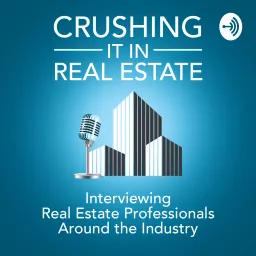 CRUSHING IT IN REAL ESTATE Podcast artwork