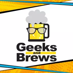 Geeks and Brews Podcast artwork