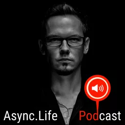 Async.Life by Ludwik C. Siadlak Podcast artwork