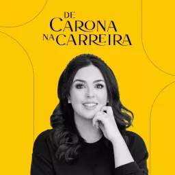De Carona na Carreira Podcast artwork