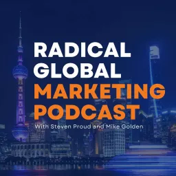 The Radical Global Marketing Podcast