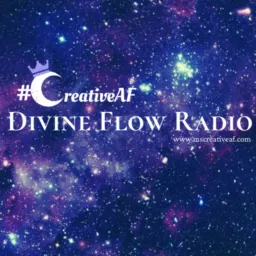#CreativeAF Divine Flow Radio Podcast artwork