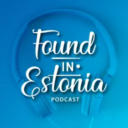 Found in Estonia Podcast artwork