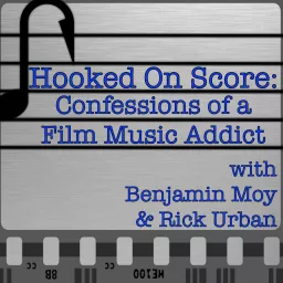 Hooked On Score: Confessions of a Film Music Addict Podcast artwork