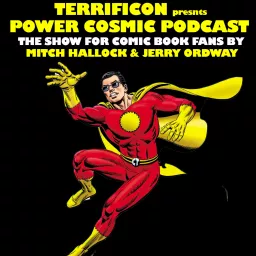 TERRIFICON's POWER COSMIC PODCAST with Mitch and Jerry artwork