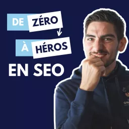 Zéro à Héros en SEO Podcast artwork