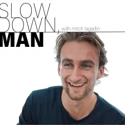 Slow Down, Man Podcast artwork