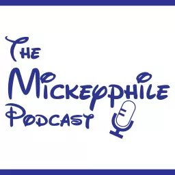 Mickeyphile Podcast - Disney World, DVC, and More artwork