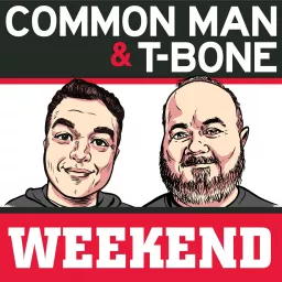 Common Man & T-Bone Weekend Podcast artwork