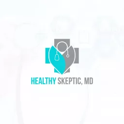 Healthy Skeptic, MD Podcast artwork
