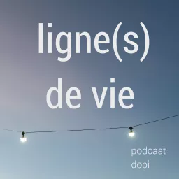 ligne(s) de vie Podcast artwork