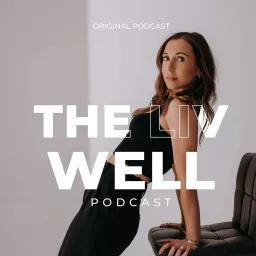 The Liv Well Podcast artwork