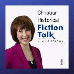 Christian Historical Fiction Talk Podcast artwork