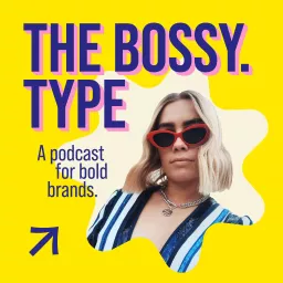 The Bossy. Type Podcast artwork