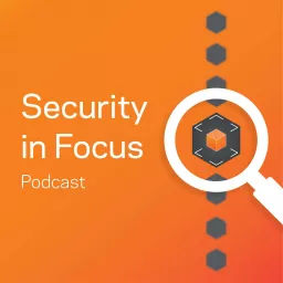 Security in Focus Podcast artwork