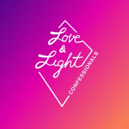 Love & Light Confessionals Podcast artwork