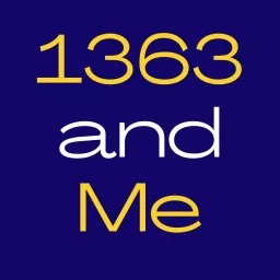 1363 and Me Podcast artwork